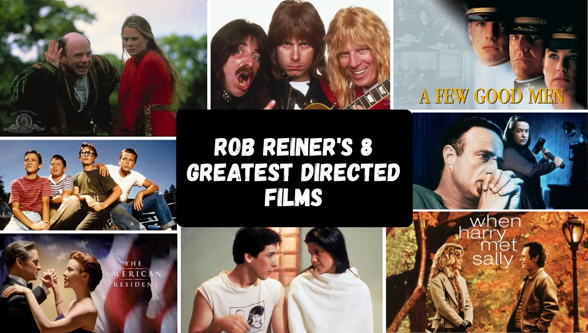Rob Reiner's 8 Greatest Directed Films That Defined a Generation; You Won't Believe #1!